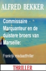 Image for Commissaire Marquanteur en de duistere broers van Marseille: Frankrijk misdaadthriller