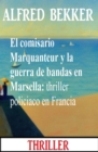 Image for El comisario Marquanteur y la guerra de bandas en Marsella: thriller policiaco en Francia