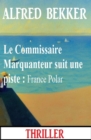 Image for Le Commissaire Marquanteur suit une piste : France Polar