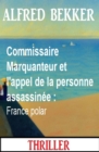 Image for Commissaire Marquanteur et l&#39;appel de la personne assassinee : France polar