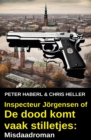 Image for Inspecteur Jorgensen of De dood komt vaak stilletjes: Misdaadroman
