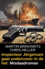 Image for Inspecteur Jörgensen gaat undercover in de hel: Misdaadroman