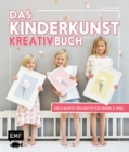 Image for Das Kinderkunst-Kreativbuch: Viele bunte Projekte fur Mama und Kind