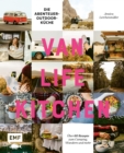 Image for Van Life Kitchen - Die Abenteuer-Outdoor-Kuche: Uber 60 Rezepte zum Camping, Wandern und mehr