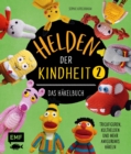 Image for Helden der Kindheit - Das Hakelbuch - Band 2: Trickfiguren, Kulthelden und mehr Amigurumis hakeln