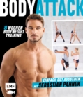 Image for Body Attack! Einfach gut aussehen mit Sebastian Pannek: Das 8-Wochen-Bodyweight-Training fur Frauen und Manner