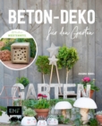 Image for Beton-Deko fur den Garten: Mit kreativem Insektenhotel und vielen praktischen Projekten: Trittsteine, Pflanztopfe, Stiefelhalter, Vogeltranke
