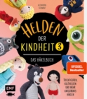 Image for Helden der Kindheit 3 - Das Hakelbuch - Band 3: Trickfiguren, Kulthelden und mehr Amigurumis hakeln