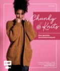 Image for Chunky Knits - das geniale Schnellstrickbuch: Pullover, Mutzen, Schals und mehr stricken mit dicken Garnen