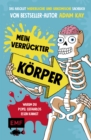 Image for Mein verruckter Korper - Warum du Popel gefahrlos essen kannst: Das absolut widerliche und urkomisch illustrierte Sachbuch von Bestseller-Autor Adam Kay - Fur Kinder ab 8 Jahren