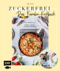 Image for Zuckerfrei - Das Familien-Kochbuch: Uber 60 Rezepte: einfach - schnell - und allen schmeckt&#39;s!