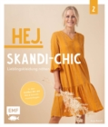 Image for Hej. Skandi-Chic - Band 2 - Lieblingskleidung nahen: Aus Webware, Baumwollstoffen, Musselin und Co. - In den Groen 34-44 - Mit skandinavischem Farbguide und 6 Schnittmusterbogen