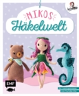 Image for Mikos Hakelwelt: Die 15 Lieblingsprojekte von YouTube-Star Just Miko: Amalia, die Elfe, Honey, der Bar, Liam, die Eule, Mr. Piggles, das Schwein