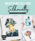 Image for Watercolor Silhouettes - Vom Instagram-Star jj_illus: Ausdrucksstarke Motive Step by Step mit Aquarell malen: Natur, Tiere, Portrat und mehr
