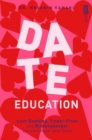 Image for Date Education: Love Bombing, Bindungsangst und Tinder-Frust: Durchschaue dein Date