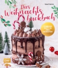 Image for Das Weihnachtsbackbuch: 70 himmlische Rezepte von Emmas Lieblingsstucke: Platzchen, Torten, Cakesicles &amp; mehr