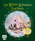Image for Das Wichtel-Weihnachts-Backbuch: Schabernack und Backspa mit 50 zauberhaften Rezepten: Sue Wichtel, Apfel-Zimt-Waffeln, Lebkuchen-Drip-Torte und mehr