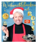 Image for Weihnachtsbacken mit Ross Antony: Meine 50 Lieblingsrezepte von Schokoladen-Panettone bis Rentier-Shortbread