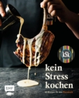 Image for Kein Stress kochen: 69 stressfreie Rezepte fur den Ehrenkoch - Steak mit Rotweinsauce, Osterreichische Enchiladas, Palatschinken und mehr - mit Videos