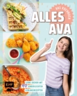 Image for Alles Ava - Das Kochbuch: Lerne kochen mit 40 kinderleichten Lieblingsrezepten, Kochtipps und Schritt-Fotos: Pizza-Pfannkuchen, Pausenbrot-Spiee, Frozen Yogurt Bites und mehr
