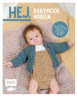 Image for Hej. Babymode häkeln: Romper, Jackchen, Hoschen und Decken im Skandi-Look - In den Groen 50-92
