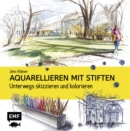 Image for Aquarellieren Mit Stiften: Unterwegs Skizzieren Und Kolorieren