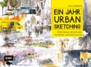 Image for Ein Jahr Urban Sketching: Unterwegs skizzieren, zeichnen und kolorieren
