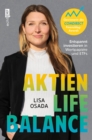 Image for Aktien-Life-Balance: Entspannt Investieren in Wertpapiere Und ETFs Mit @Aktiengram: Ausgezeichnet Mit Dem Comdirect Finanzblog-Award