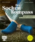 Image for Der Socken-Kompass: Perfekt Stricken: Mit Allen Techniken, Mustern Und Innovativer Design-Ferse