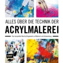 Image for Alles Uber Die Technik Der Acrylmalerei: Das Komplette Nachschlagewerk Zu Material Und Anwendung