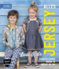 Image for Alles Jersey -Cool Kids: Kinderkleidung Nahen: Alle Modelle in Groe 98-164 - Mit 4 Schnittmusterbogen
