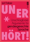 Image for Unerhort!: Unschlagbare Argumente Fur Gendergerechte Sprache