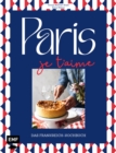 Image for Paris - Je t&#39;aime - Das Frankreich-Kochbuch: 100 authentische Rezepte von Coq au vin bis Crepe suzette: Das Reisekochbuch fur alle Paris-Fans