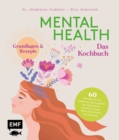 Image for Mental Health - Das Kochbuch: Grundlagen &amp; Rezepte