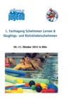 Image for 1. Fachtagung Schwimmen lernen &amp; Sauglings- und Kleinkinderschwimmen : 09.-11. Oktober 2015 in Koeln