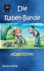 Image for Die Raben-Bande : Abgezockt!