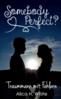 Image for Somebody Perfect? : Traummann mit Fehlern
