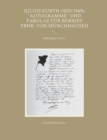 Image for Julius Kurth (1870-1949) : &quot;Autogramme&quot; und Fabulae fur Borries Frhr. von Munchhausen: Bibliophile Scherze