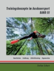 Image for Trainingskonzepte im Ausdauersport : Band 3: Korperkonstitution - Ernahrung - Athletiktraining - Regeneration