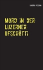 Image for Mord in der Luzerner Ufschoetti : Kriminalroman
