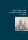 Image for Wie Cassius und Florentius nach Bonn kamen