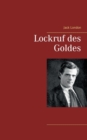 Image for Lockruf des Goldes