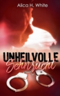 Image for Unheilvolle Sehnsucht : Kriminell verliebt