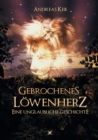 Image for Gebrochenes Loewenherz : Eine unglaubliche Geschichte