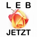 Image for Leb jetzt