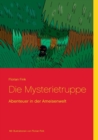 Image for Die Mysterietruppe : Abenteuer in der Ameisenwelt