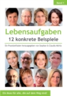 Image for Lebensaufgaben - 12 konkrete Beispiele : Ein Praxisleitfaden herausgegeben von Stephan &amp; Claudia Moeritz