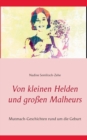 Image for Von kleinen Helden und gro?en Malheurs