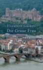 Image for Die Graue Frau : Eine historische Kurzgeschichte