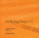 Image for The Big Bang Theory 1-11 : Das Buch zur TV-Serie Staffel 1 - 11